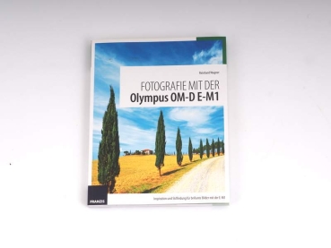 Fotografieren mit der Olympus OM-D E-M1 - Franzis-Verlag