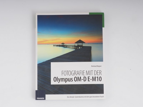 Fotografieren mit der Olympus OM-D E-M10 - Franzis-Verlag
